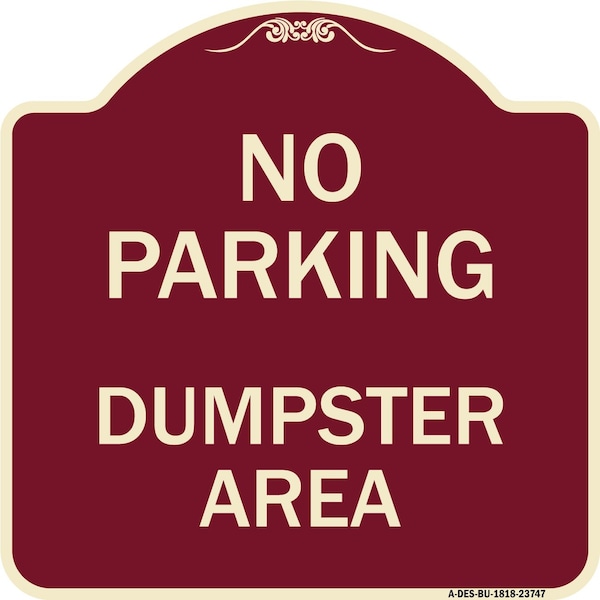 Signmission No Parking Dumpster Area Heavy-Gauge Aluminum Architectural Sign, 18" x 18", BU-1818-23747 A-DES-BU-1818-23747 - main